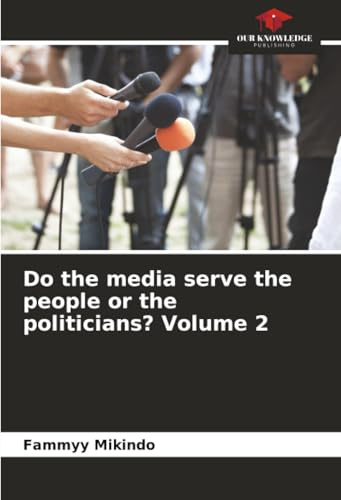 Do the media serve the people or the politicians? Volume 2: DE