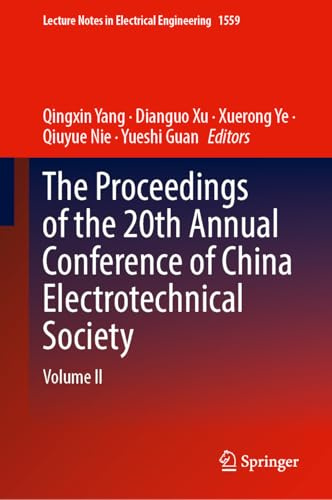 The Proceedings of the 20th Annual Conference of China Electrotechnical Society: Volume II (Lecture Notes in Electrical Engineering, 1559)