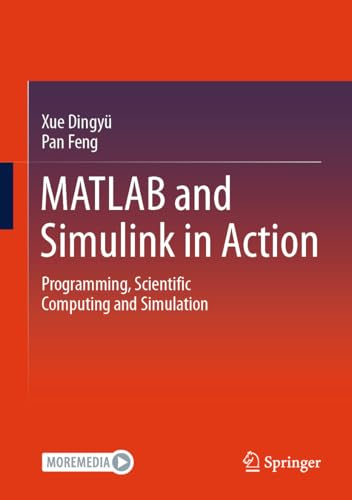 MATLAB and Simulink in Action: Programming, Scientific Computing and Simulation