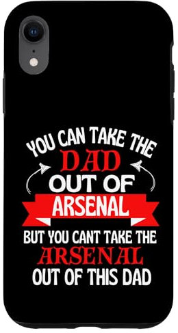 Made In Arsenal Funny Dad Slogan Born In Arsenal Case for iPhone XR
