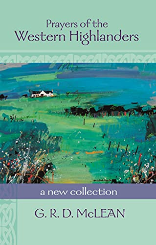 Prayers of the Western Highlanders: A New Collection