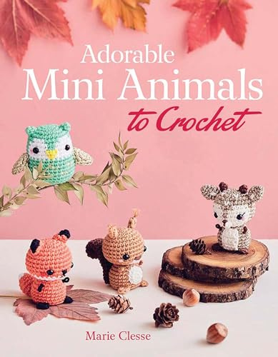 Adorable Mini Animals to Crochet (Dover Crafts: Crochet)