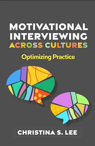 Motivational Interviewing across Cultures: Optimizing Practice (Applications of Motivational Interviewing)