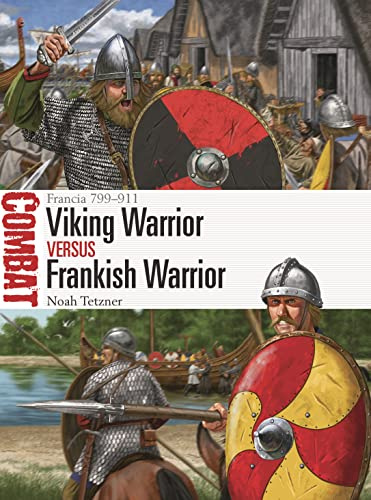 Viking Warrior vs Frankish Warrior: Francia 799–911: 63 (Combat)