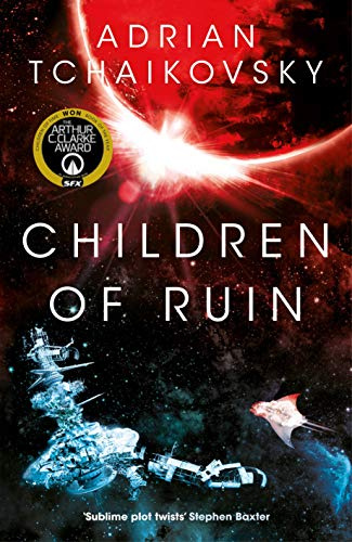 Children of Ruin: New intelligences arise in this epic and thrilling sequel to the Arthur C. Clake award winning Children of Time: 2 (The Children of Time Novels, 2)