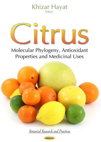 Citrus: Molecular Phylogeny, Antioxidant Properties & Medicinal Uses (Botanical Research and Practices)