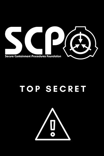 SCP Foundation - Top Secret Notebook - College-ruled notebook for scp foundation fans - 6x9 inches - 120 pages: Secure. Contain. Protect.