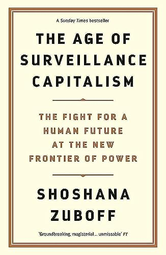 The Age of Surveillance Capitalism: The Fight for a Human Future at the New Frontier of Power: Barack Obama's Books of 2019