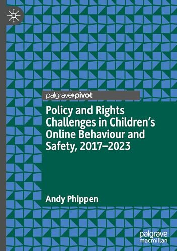 Policy and Rights Challenges in Children’s Online Behaviour and Safety, 2017–2023: 2