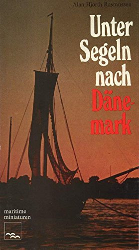 Unter Segeln nach Dänemark. Ein vergessenes Kapitel maritimer Kulturgeschichte im südlichen Ostseeraum