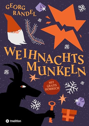 Weihnachtsmunkeln - Der Adventskalender zum Hören und Lesen: Eine wundersame Adventsreise
