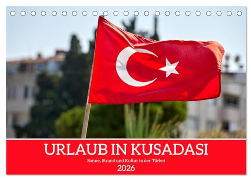 Urlaub in Kusadasi - Sonne, Strand und Kultur in der Türkei (Tischkalender 2026 DIN A5 quer), CALVENDO Monatskalender: Reiseerinnerungen aus Kusadasi: ... Momente der Küstenstadt (CALVENDO Orte)