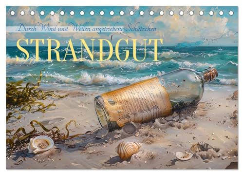 Strandgut (Tischkalender 2026 DIN A5 quer), CALVENDO Monatskalender: Verwitterte Schätzen von Wind und Wellen an den Strand getrieben - KI generiert (CALVENDO Natur)