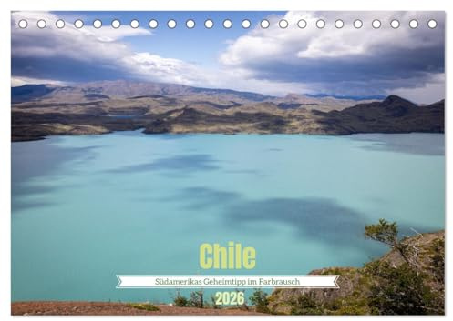 Chile - Südamerikas Geheimtipp im Farbrausch (Tischkalender 2026 DIN A5 quer), CALVENDO Monatskalender: Chile - Kultur und Natur im Farbrausch (CALVENDO Orte)