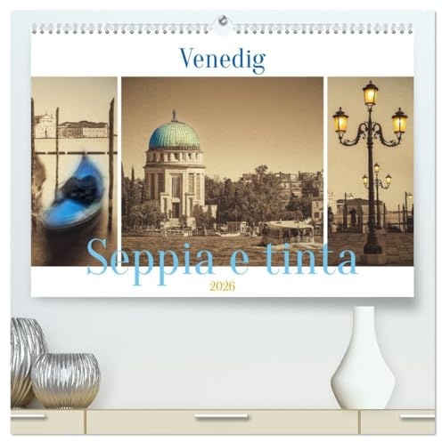 Venedig Seppia e tinta (hochwertiger Premium Wandkalender 2026 DIN A2 quer), Kunstdruck in Hochglanz: Venedig in kolorierten Sepia-Bildern (CALVENDO Orte)