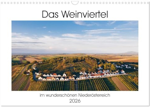 Das Weinviertel im wunderschönen Niederösterreich. (Wandkalender 2026 DIN A3 quer), CALVENDO Monatskalender: Die wunderschöne Region und die Städte ... im Wandel der Jahreszeiten. (CALVENDO Orte)