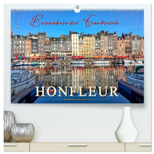 Honfleur - Bezauberndes Frankreich (hochwertiger Premium Wandkalender 2026 DIN A2 quer), Kunstdruck in Hochglanz: Honfleur, wunderschönes Hafen-Städtchen in der Normandie. (CALVENDO Orte)