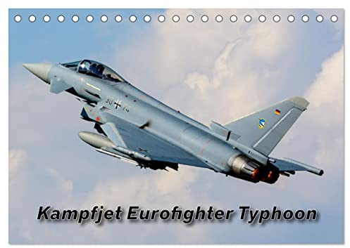 Kampfjet Eurofighter Typhoon (Tischkalender 2026 DIN A5 quer), CALVENDO Monatskalender: Eurofighter Typhoon, das europäische Mehrzweckkampfflugzeug (CALVENDO Technologie)
