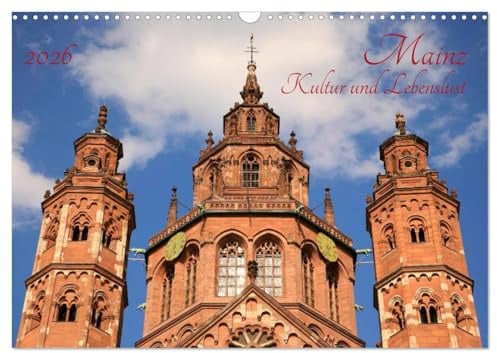 Mainz Kultur und Lebenslust (Wandkalender 2026 DIN A3 quer), CALVENDO Monatskalender: Ein Dom, Buchdruck und 2000 Jahre Kultur am Rhein (CALVENDO Orte)