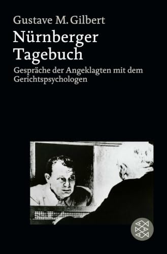 Nürnberger Tagebuch: Gespräche der Angeklagten mit dem Gerichtspsychologen (Die Zeit des Nationalsozialismus – »Schwarze Reihe«)