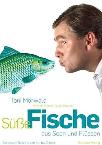 Süße Fische aus Seen und Flüssen: Die besten Rezepte von Aal bis Zander