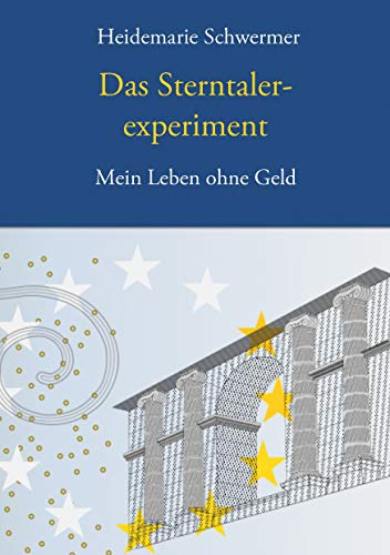 Das Sterntalerexperiment: Mein Leben ohne Geld
