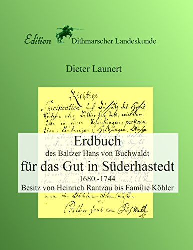 Erdbuch für das Gut in Süderhastedt: Besitz von Heinrich Rantzau bis Familie Köhler