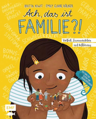 Ach, das ist Familie?!: Vielfalt, Zusammenleben und Aufklärung - Mit Tipps für Eltern und Bezugspersonen