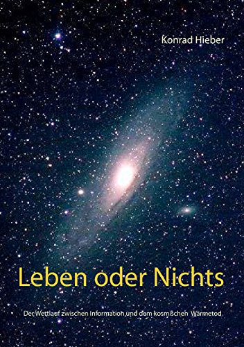 Leben oder Nichts: Der Wettlauf zwischen Information und dem kosmischen Wärmetod