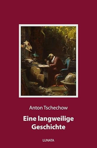 Eine langweilige Geschichte: Aus den Aufzeichnungen eines alten Mannes
