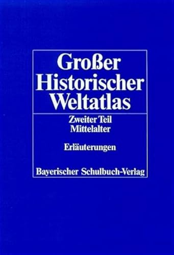 Großer Historischer Weltatlas 2. Teil: Mittelalter. Erläuterungen