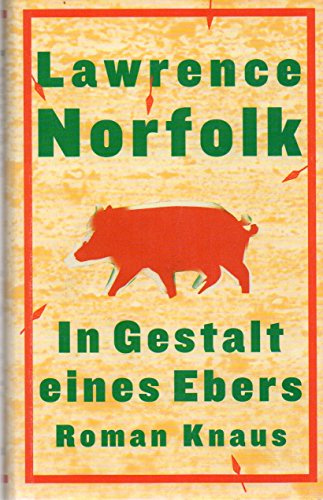 In Gestalt eines Ebers: Roman. Aus d. Engl. v. Melanie Walz
