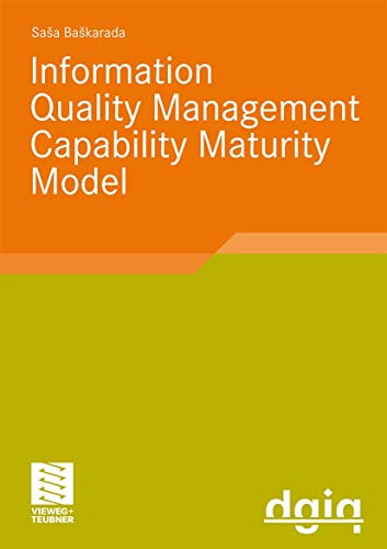 Information Quality Managment Capability Maturity Model (Ausgezeichnete Arbeiten zur Informationsqualität)