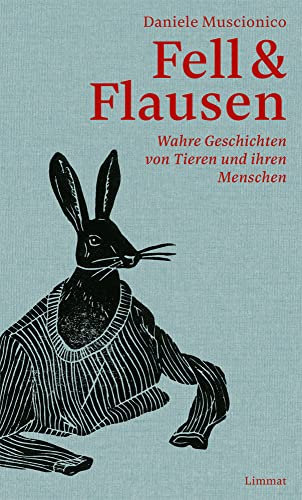 Fell und Flausen: Wahre Geschichten von Tieren und ihren Menschen