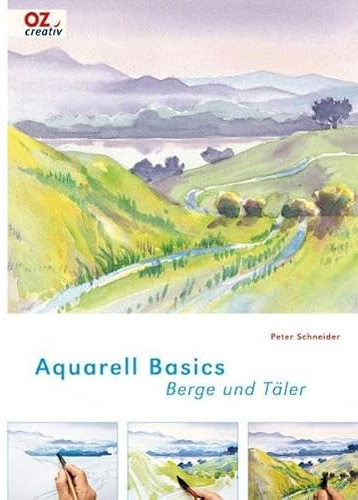 Aquarell Basics - Berge und Täler: Berge und Täler