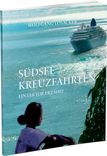 Südsee Kreuzfahrten: Ein Lektor erzählt