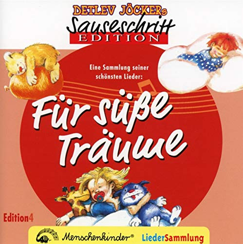 Sauseschritt Edition 4: Für süße Träume: Für süße Träume. Eine Sammlung seiner schönsten Gutenachtlieder