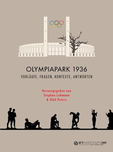 Olympiapark 1936: Vorläufe, Fragen, Kontexte, Antworten