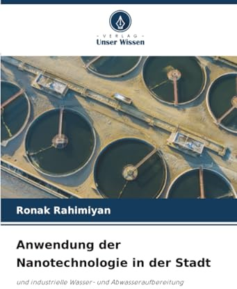 Anwendung der Nanotechnologie in der Stadt: und industrielle Wasser- und Abwasseraufbereitung