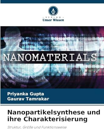 Nanopartikelsynthese und ihre Charakterisierung: Struktur, Größe und Funktionsweise