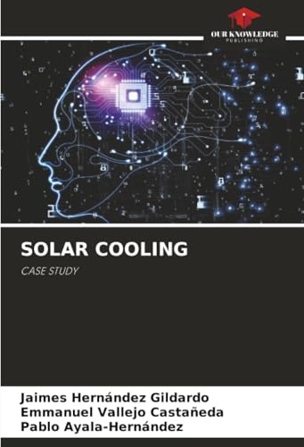 SOLAR COOLING: CASE STUDY
