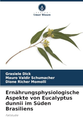 Ernährungsphysiologische Aspekte von Eucalyptus dunnii im Süden Brasiliens: Fallstudie