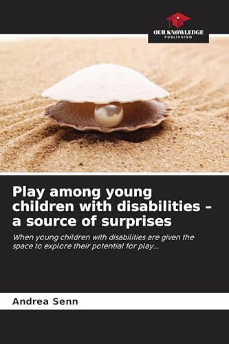 Play among young children with disabilities - a source of surprises: When young children with disabilities are given the space to explore their potential for play...