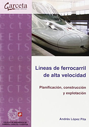 Lineas de ferrocarril de alta velocidad (COLEGIO INGENIEROS CAMINOS,CANALES Y...)