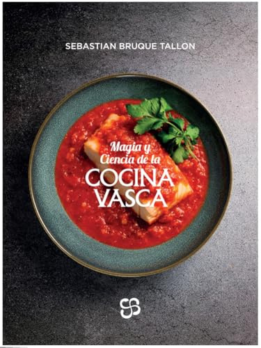 MAGIA Y CIENCIA DE LA COCINA VASCA
