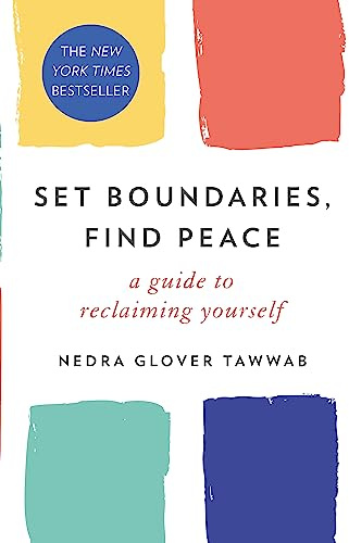 Set Boundaries, Find Peace: A Guide to Reclaiming Yourself