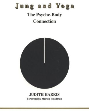 Jung and Yoga: The Psyche-Body Connection (Studies in Jungian Psychology by Jungian Analysts, 94)