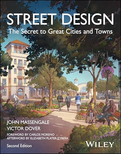 Street Design: The Secret to Great Cities and Towns