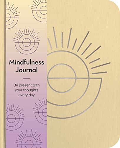 Mindfulness Journal: Be Present With Your Thoughts Every Day (Arcturus Wellbeing Journals)
