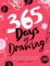 365 Days of Drawing: Sketch and Paint Your Way Through the Creative Year (Adult Art Activity and Colouring Book) (365 Days of Art)